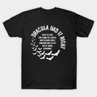 Dracula Had It Right.. T-Shirt